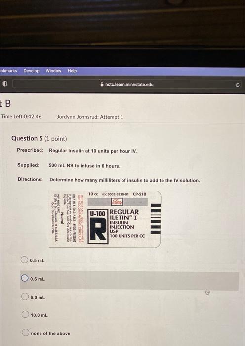 Okmarks Develop Window Help Ib Time Left 0 42 46 Directions Question 5 1 Point Prescribed Regular Insulin At 10 Unit 1