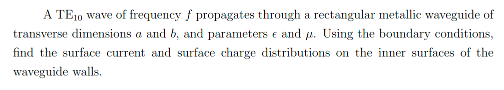 A Te10 Wave Of Frequency F Propagates Through A Rectangular Metallic Waveguide Of Transverse Dimensions A And B And Par 1