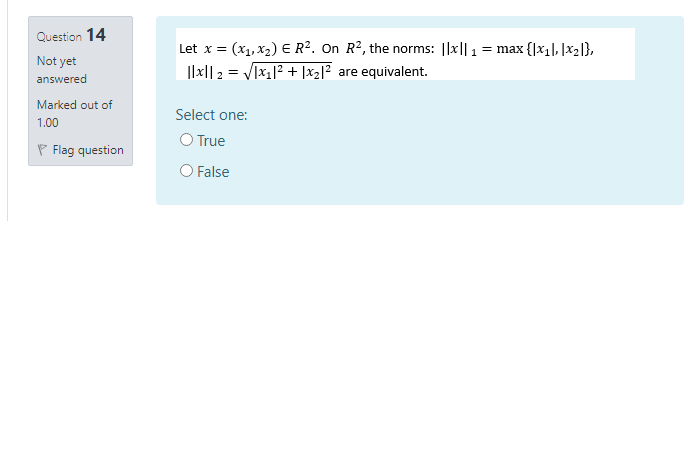 Question 14 Not Yet Answered Marked Out Of 1 00 Let X X1 X2 E R2 On R2 The Norms 1 Max Xil X2 1 X 1