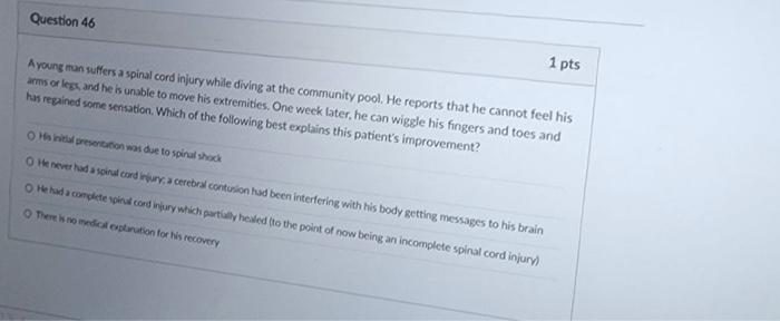 Question 46 A Young Man Suffers A Spinal Cord Injury While Diving At The Community Pool He Reports That He Cannot Feel 1