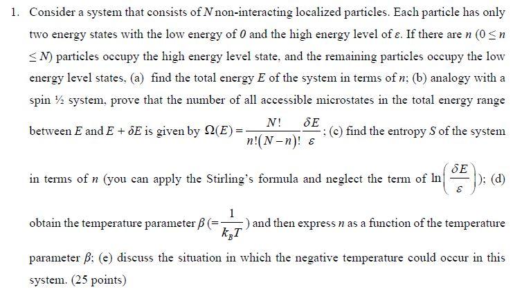 1 Consider A System That Consists Of N Non Interacting Localized Particles Each Particle Has Only Two Energy States Wi 1