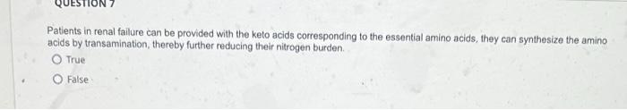 Patients In Renal Failure Can Be Provided With The Keto Acids Corresponding To The Essential Amino Acids They Can Synth 1