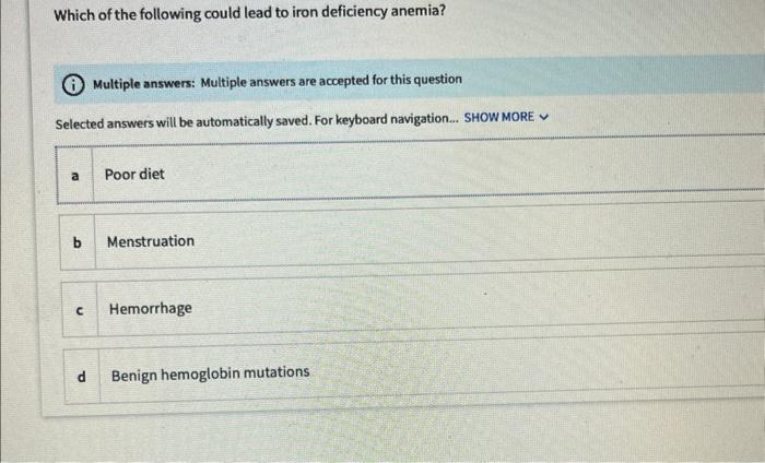 Which Of The Following Could Lead To Iron Deficiency Anemia I Multiple Answers Multiple Answers Are Accepted For Thi 1