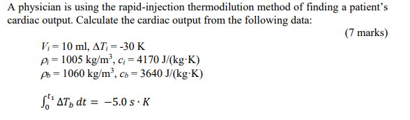 A Physician Is Using The Rapid Injection Thermodilution Method Of Finding A Patient S Cardiac Output Calculate The Card 1
