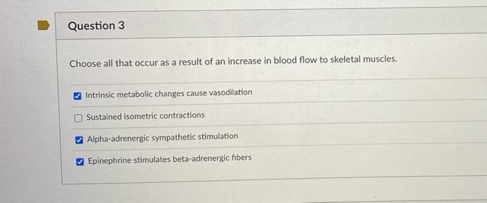 Choose All That Occur As A Result Of An Increase In Blood Flow To Skeletal Muscles Intrinsic Metabolic Changes Cause Va 1
