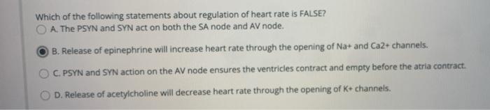 Which Of The Following Statements About Regulation Of Heart Rate Is False Oa The Psyn And Syn Act On Both The Sa Node 1