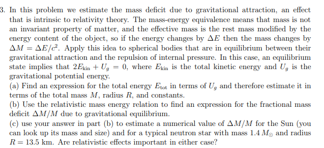 3 In This Problem We Estimate The Mass Deficit Due To Gravitational Attraction An Effect That Is Intrinsic To Relativi 1