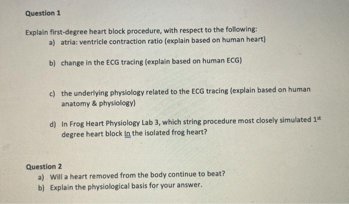 Question 1 Explain First Degree Heart Block Procedure With Respect To The Following A Atria Ventricle Contraction Ra 1