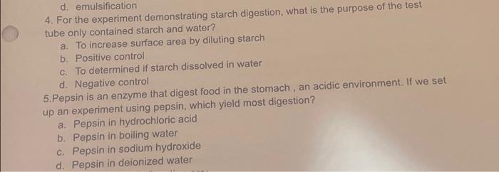 D Emulsification 4 For The Experiment Demonstrating Starch Digestion What Is The Purpose Of The Test Tube Only Contai 1