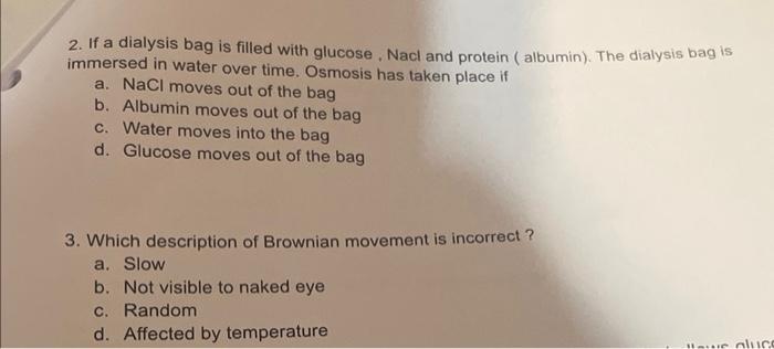 2 If A Dialysis Bag Is Filled With Glucose Nacl And Protein Albumin The Dialysis Bag Is Immersed In Water Over Ti 1