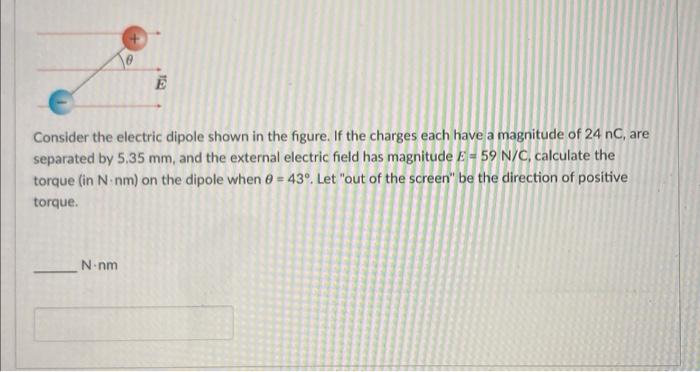 12 Consider The Electric Dipole Shown In The Figure If The Charges Each Have A Magnitude Of 24 Nc Are Separated By 5 3 1
