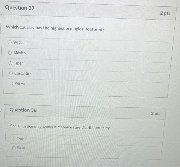 Question 37 Which Country Has The Highest Ecological Footprint O Sweden O Mexico Japan Costa Rica O Kenya Question 38 S 1