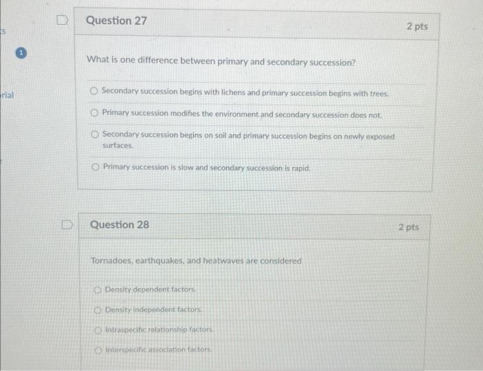 Rial D Question 27 What Is One Difference Between Primary And Secondary Succession O Secondary Succession Begins With L 1