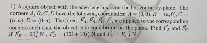 1 A Square Object With The Edge Length A Is On The Horizontal Xy Plane The Corners A B C D Have The Following Coord 1