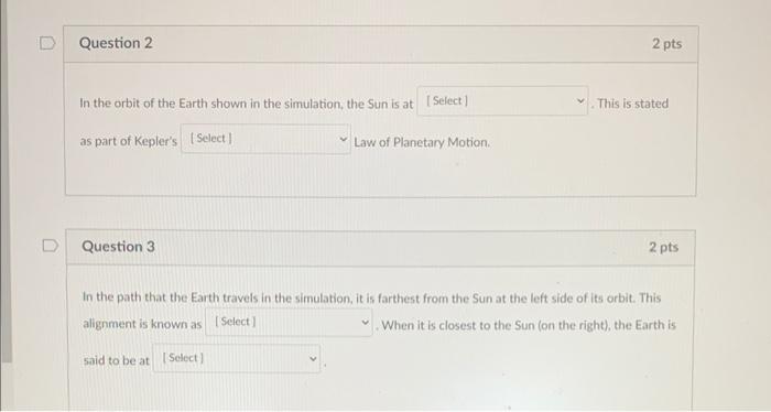 Question 2 In The Orbit Of The Earth Shown In The Simulation The Sun Is At Select As Part Of Kepler S Select Questi 1
