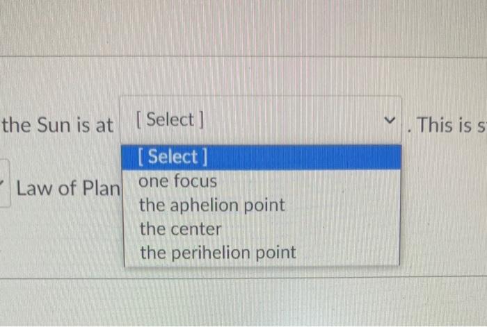 Question 2 In The Orbit Of The Earth Shown In The Simulation The Sun Is At Select As Part Of Kepler S Select Questi 3
