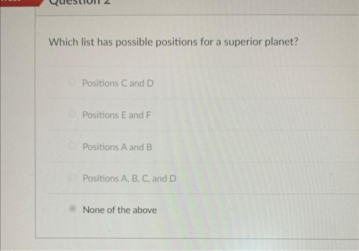 Which List Has Possible Positions For A Superior Planet Positions C And D Positions E And F Positions A And B Positions 1