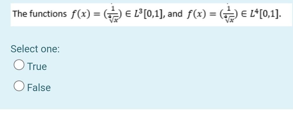 The Functions F X 0 1 And F X X E 0 1 Select One O True False 1