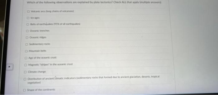 Which Of The Following Observations Are Explained By Plate Tectonics Check All That Apply Multiple Answers Volcancares 1