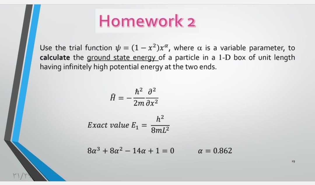 Homework 2 Use The Trial Function Y 1 X2 Xa Where A Is A Variable Parameter To Calculate The Ground State Energ 1