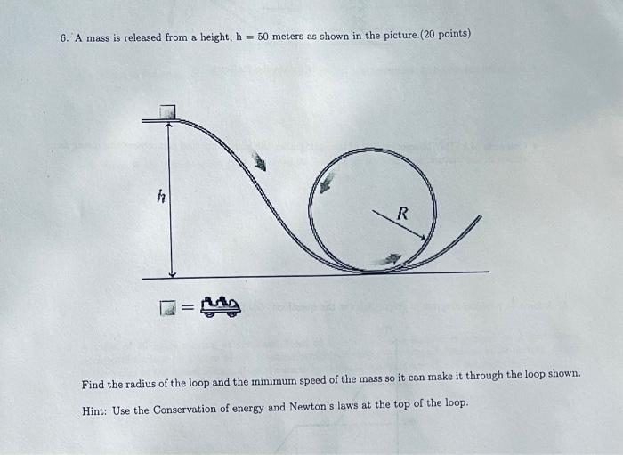 6 A Mass Is Released From A Height H 50 Meters As Shown In The Picture 20 Points H R My Find The Radius Of The 1