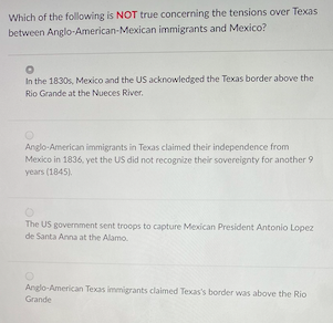 Which Of The Following Is Not True Concerning The Tensions Over Texas Between Anglo American Mexican Immigrants And Mexi 1
