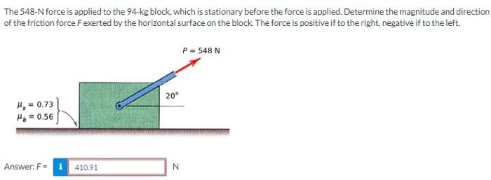 The 548 N Force Is Applied To The 94 Kg Block Which Is Stationary Before The Force Is Applied Determine The Magnitude 1