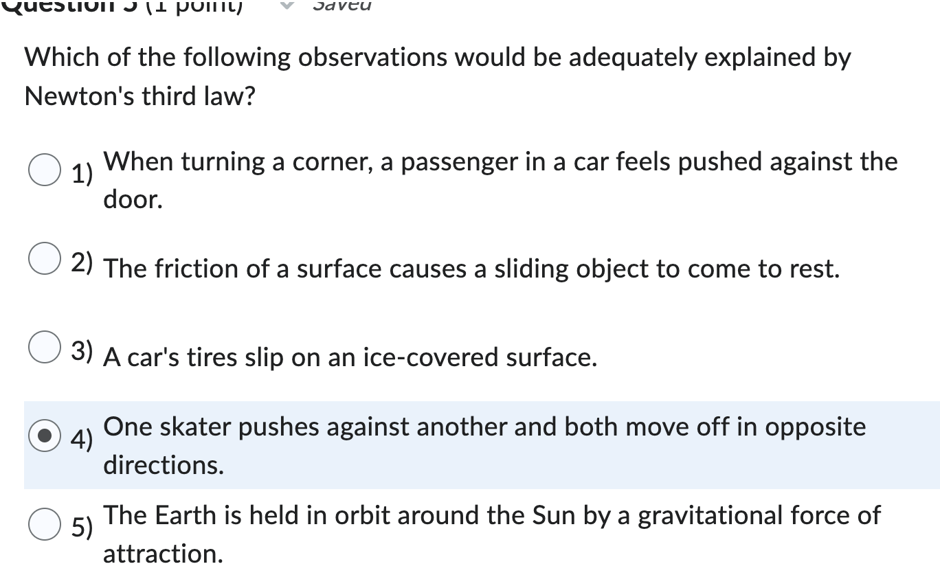 Please Give Me An Explanation For These Questions 1 Which Of The Following Would Newton S First Law Alone Not Account 1