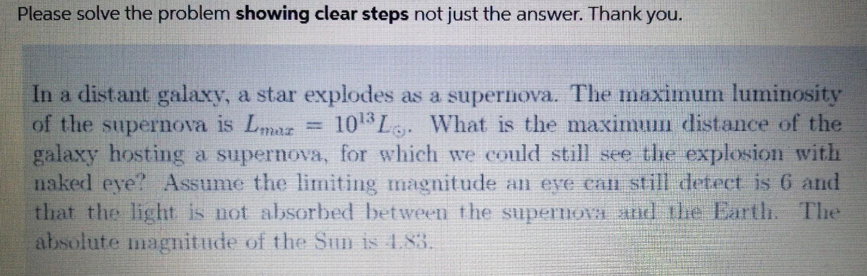 Please Solve The Problem Showing Clear Steps Not Just The Answer Thank You In A Distant Galaxy A Star Explodes As A S 1