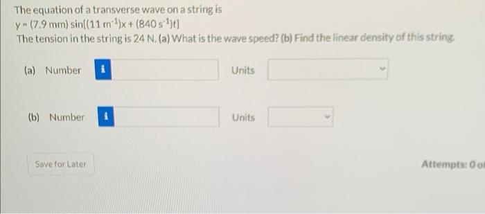 The Equation Of A Transverse Wave On A String Is Y 7 9 Mm Sin 11 M X 840s The Tension In The String Is 24 N 1