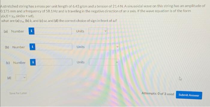 A Stretched String Has A Mass Per Unit Length Of 6 43 G Cm And A Tension Of 21 4 N A Sinusoidal Wave On This String Has 1