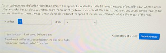 A Man Strikes One End Of A Thin Rod With A Hammer The Speed Of Sound In The Rod Is 18 Times The Speed Of Sound In Air 1