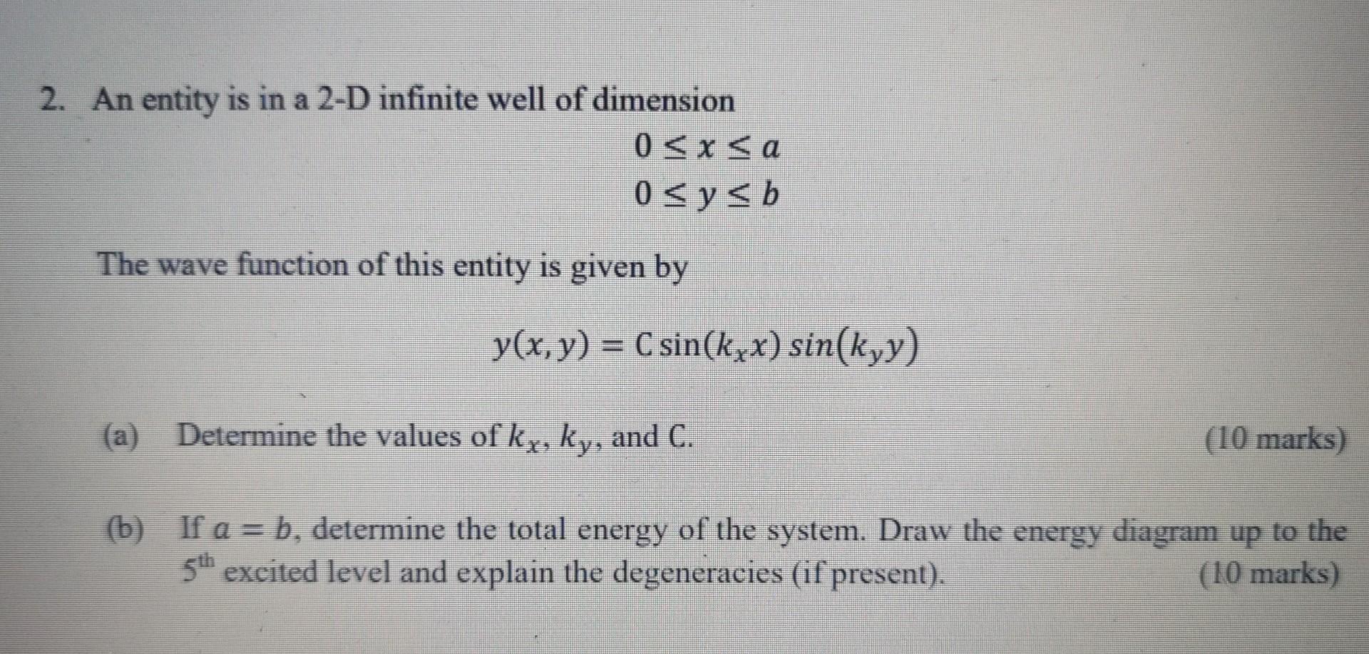 2 An Entity Is In A 2 D Infinite Well Of Dimension 0 X A 0 Y B The Wave Function Of This Entity Is Given By Y X Y 1