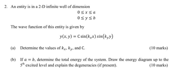 2 An Entity Is In A 2 D Infinite Well Of Dimension 0 X A 0 Y B The Wave Function Of This Entity Is Given By Y X Y 1