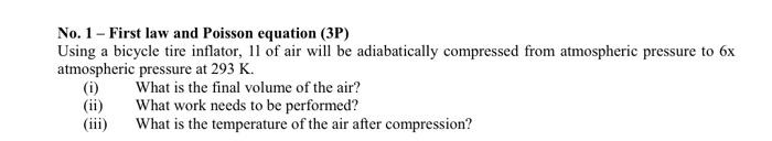 No 1 First Law And Poisson Equation 3p Using A Bicycle Tire Inflator 11 Of Air Will Be Adiabatically Compressed Fro 1