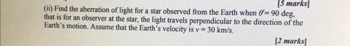 5 Marks Ii Find The Aberration Of Light For A Star Observed From The Earth When 90 Deg That Is For An Observer At 1