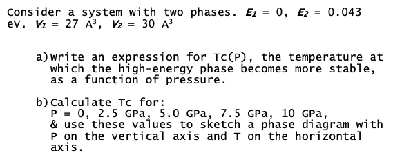 Consider A System With Two Phases E1 0 Ez 0 043 Ev V1 27 A V2 30 A3 A Write An Expression For Tc P The 1