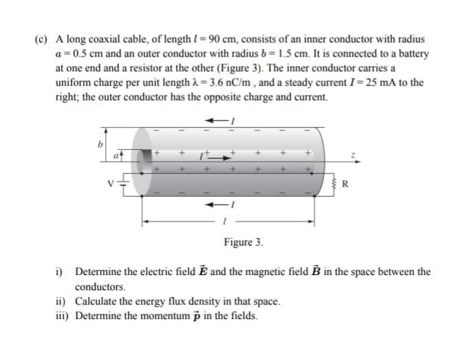 C A Long Coaxial Cable Of Length 1 90 Cm Consists Of An Inner Conductor With Radius A 0 5 Cm And An Outer Conductor 1