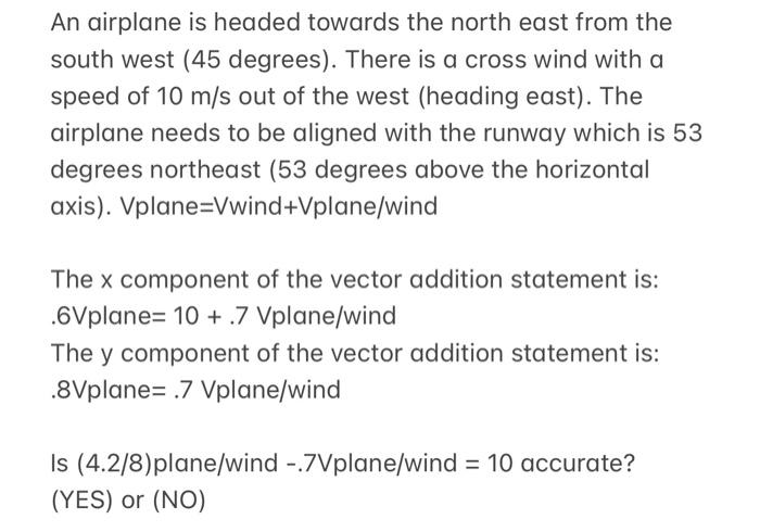 An Airplane Is Headed Towards The North East From The South West 45 Degrees There Is A Cross Wind With A Speed Of 10 1