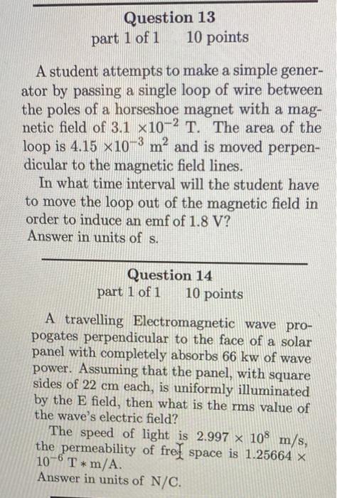 Question 13 Part 1 Of 1 10 Points A Student Attempts To Make A Simple Gener Ator By Passing A Single Loop Of Wire Betwe 1