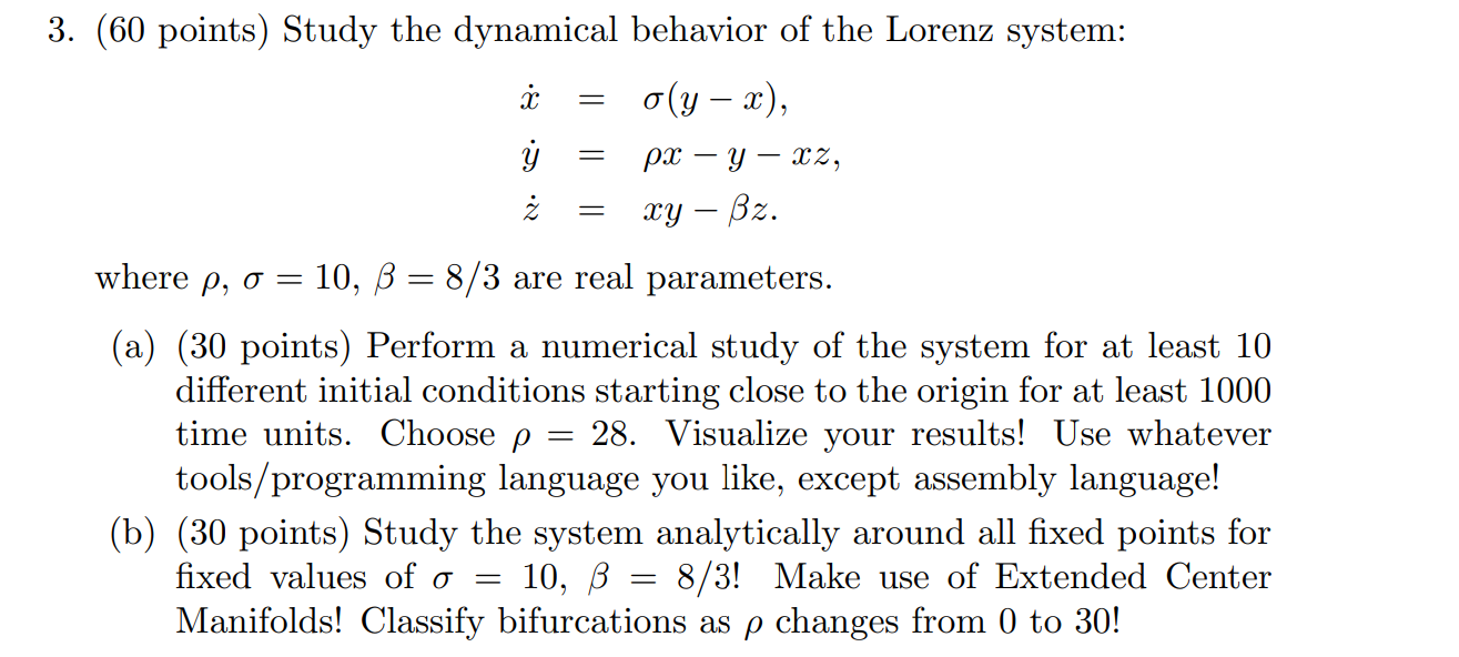 3 60 Points Study The Dynamical Behavior Of The Lorenz System O Y X Px Y Xz Z Xy Bz Where 1