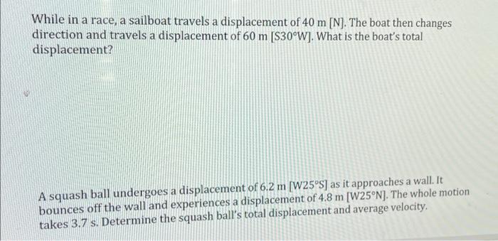 While In A Race A Sailboat Travels A Displacement Of 40 M N The Boat Then Changes Direction And Travels A Displaceme 1