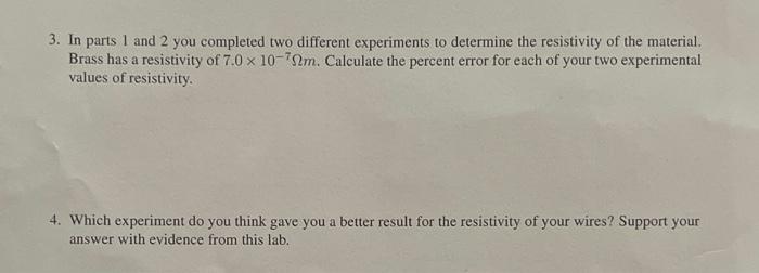 3 In Parts 1 And 2 You Completed Two Different Experiments To Determine The Resistivity Of The Material Brass Has A Re 1