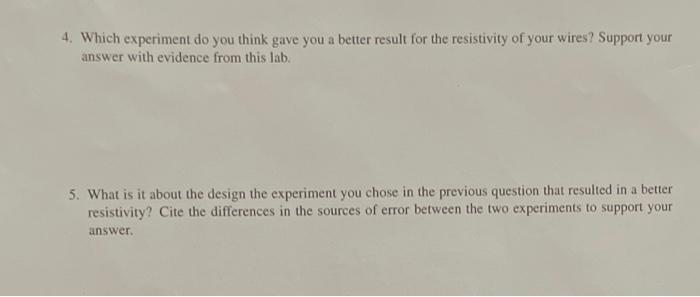4 Which Experiment Do You Think Gave You A Better Result For The Resistivity Of Your Wires Support Your Answer With Ev 1
