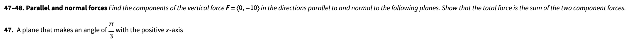 47 48 Parallel And Normal Forces Find The Components Of The Vertical Force F 0 10 In The Directions Parallel To A 1