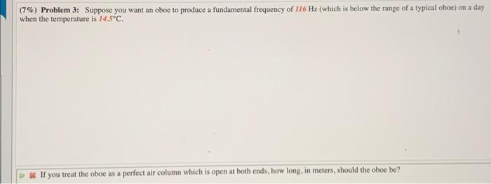 7 Problem 3 Suppose You Want An Oboe To Produce A Fundamental Frequency Of 116 Hz Which Is Below The Range Of A Typ 1