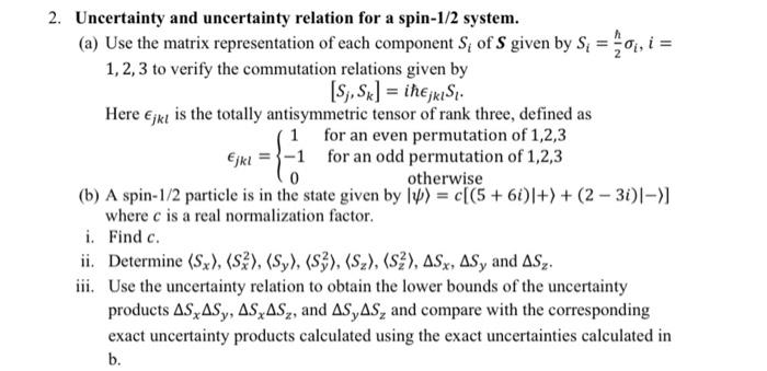 2 Uncertainty And Uncertainty Relation For A Spin 1 2 System A Use The Matrix Representation Of Each Component S Of 1