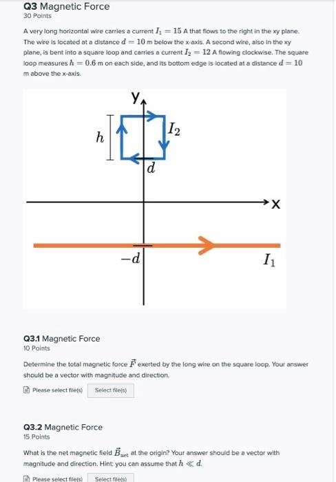 Q3 Magnetic Force 30 Points A Very Long Horizontal Wire Carries A Current I 15 A That Flows To The Right In The Xy Pl 1