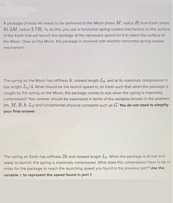 A Package Of Mass M Needs To Be Delivered To The Moon Mass M Radius R From Earth Mass 81 3m Radius 3 7r To Do Thi 1