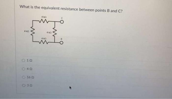 What Is The Equivalent Resistance Between Points B And C 410 M 010 0 160 4k0 4k0 To 430 1